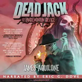 Dead Jack and the Pandemonium Device (The Dead Jack Series)