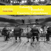 Colombia en Bandola (Colombia en Instrumentos 11) - Cuarteto Colombiano