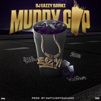 Muddy Cup - Single - DJ Eazzy Bankz