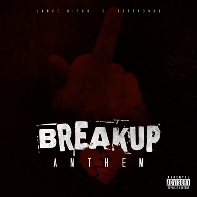 Breakup Anthem (feat. Beezy3969) - Single
