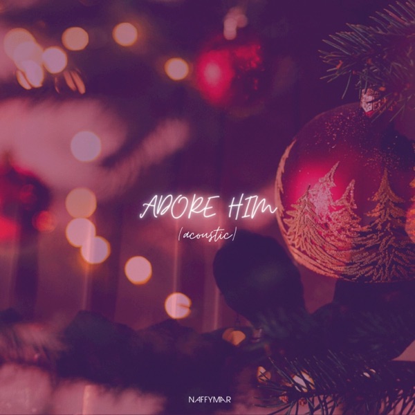 Adore Him (Acoustic)