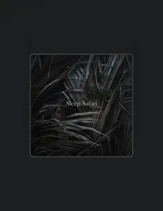 Poslechněte si interpreta Sleep Safari, sledujte hudební videa, přečtěte si životopis, podívejte se na data turné a další informace.