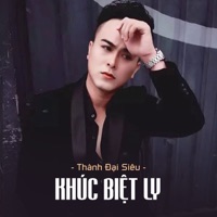 Khúc Biệt Ly (feat. Star Online) - Single - Thành Đại Siêu