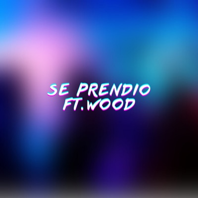 Se Prendio (feat. Wood) - Single