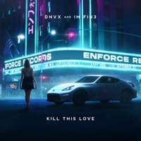 Kill This Love - Single - DNVX & IM FIN3