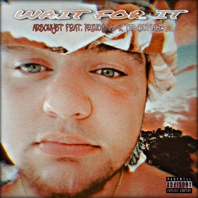 Wait For It (Nonna) (feat. Prince CJ Da Poet & Tha Butcher) - Single