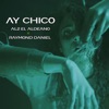 Ay Chico - Single