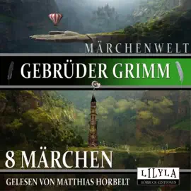 8 Märchen (Der singende Knochen, Der Ranzen, das Hütlein und das Hörnlein, Der süße Brei, Der gute Rat, Die hagere Liese, Daumesdick, Die sieben Schwaben, Das Totenhemdchen.)