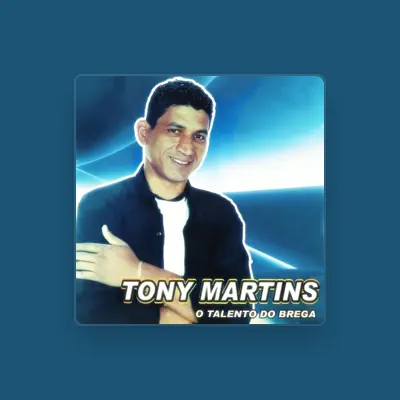 Listen to Tony Martins, watch music videos, read bio, see tour dates & more!