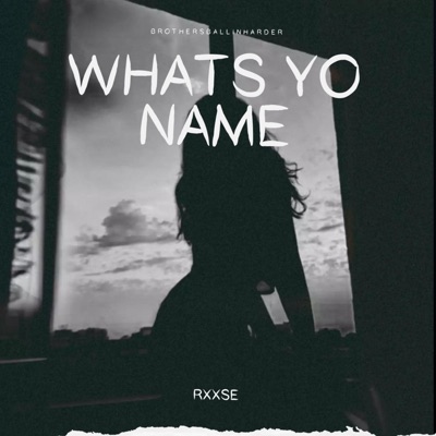 Whats Yo Name - Single
