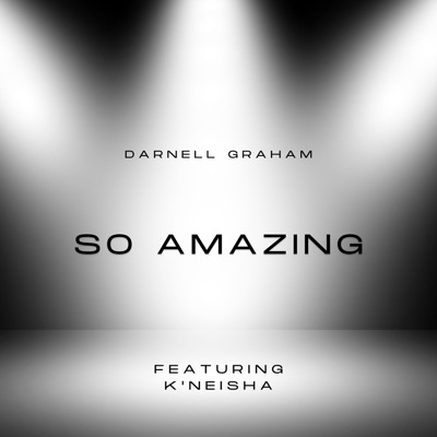 So Amazing (feat. K'Neisha) [2022 Version] - Single