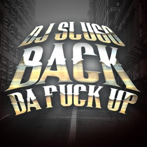 Back da F**k Up