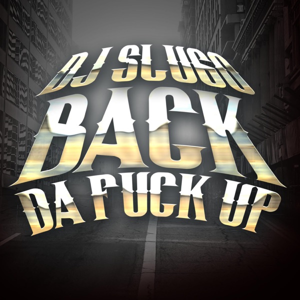 Back da F**k Up