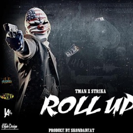Roll Up (feat. Tman & Strika) La6Music