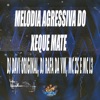 Melodia Agressiva do Xeque Mate - Single