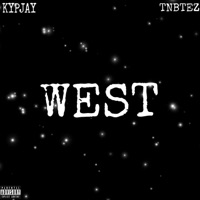 West (feat. Kyp Jay) - Single - TNB Tez