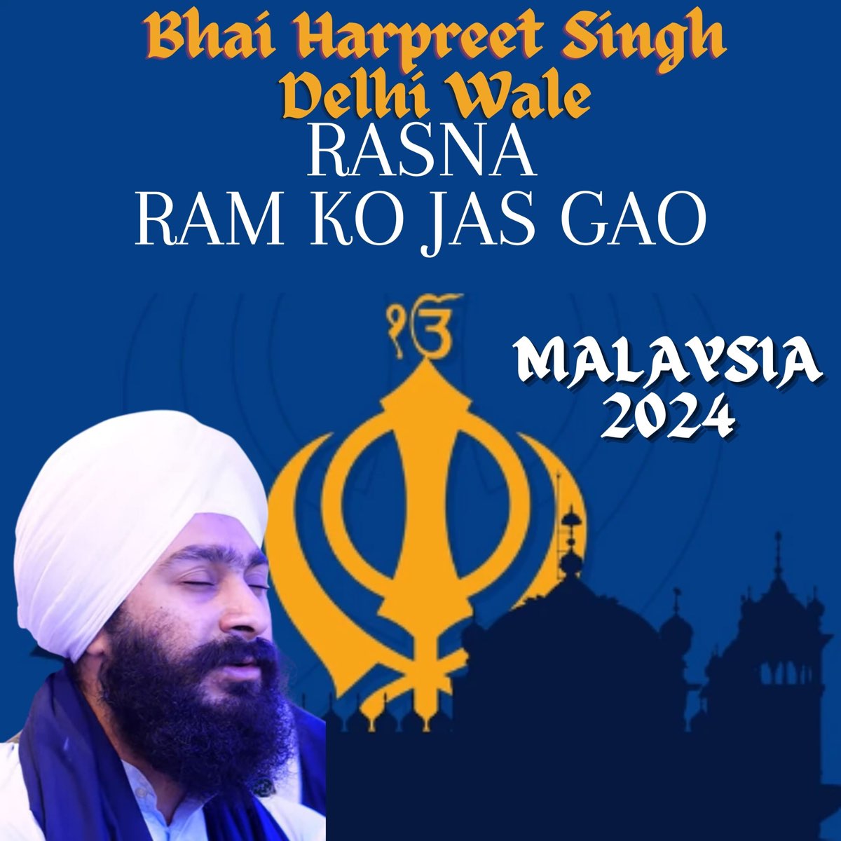 ‎Rasna Ram Ko Jas Gao Malaysia 2024 Album by Bhai Harpreet Singh