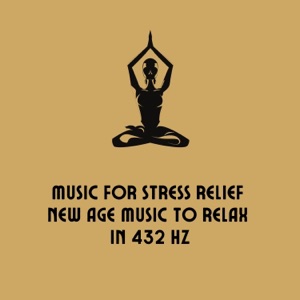 Music for Stress Relief - New Age Music to Relax in 432 Hz