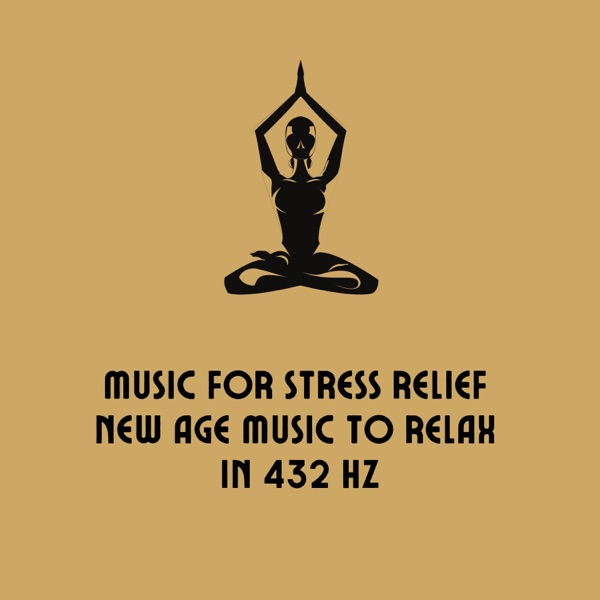 Music for Stress Relief - New Age Music to Relax in 432 Hz