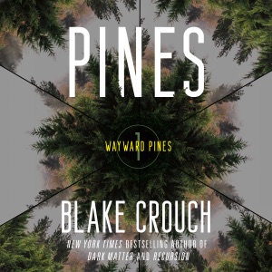 Pines: Wayward Pines: 1 (Unabridged)