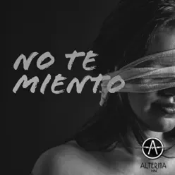 No Te Miento - Single - Alterna Hn