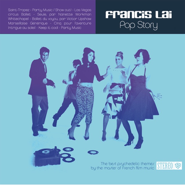 Pop Story (The Best Psychedelic Themes by the Master of French Film Music) - Francis Lai