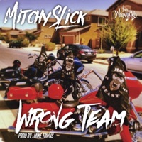 Wrong Team - Single - Mitchy Slick