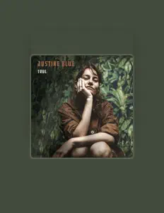 Ouve Justine Blue, vê vídeos de música, lê a biografia, vê as datas da digressão e muito mais!