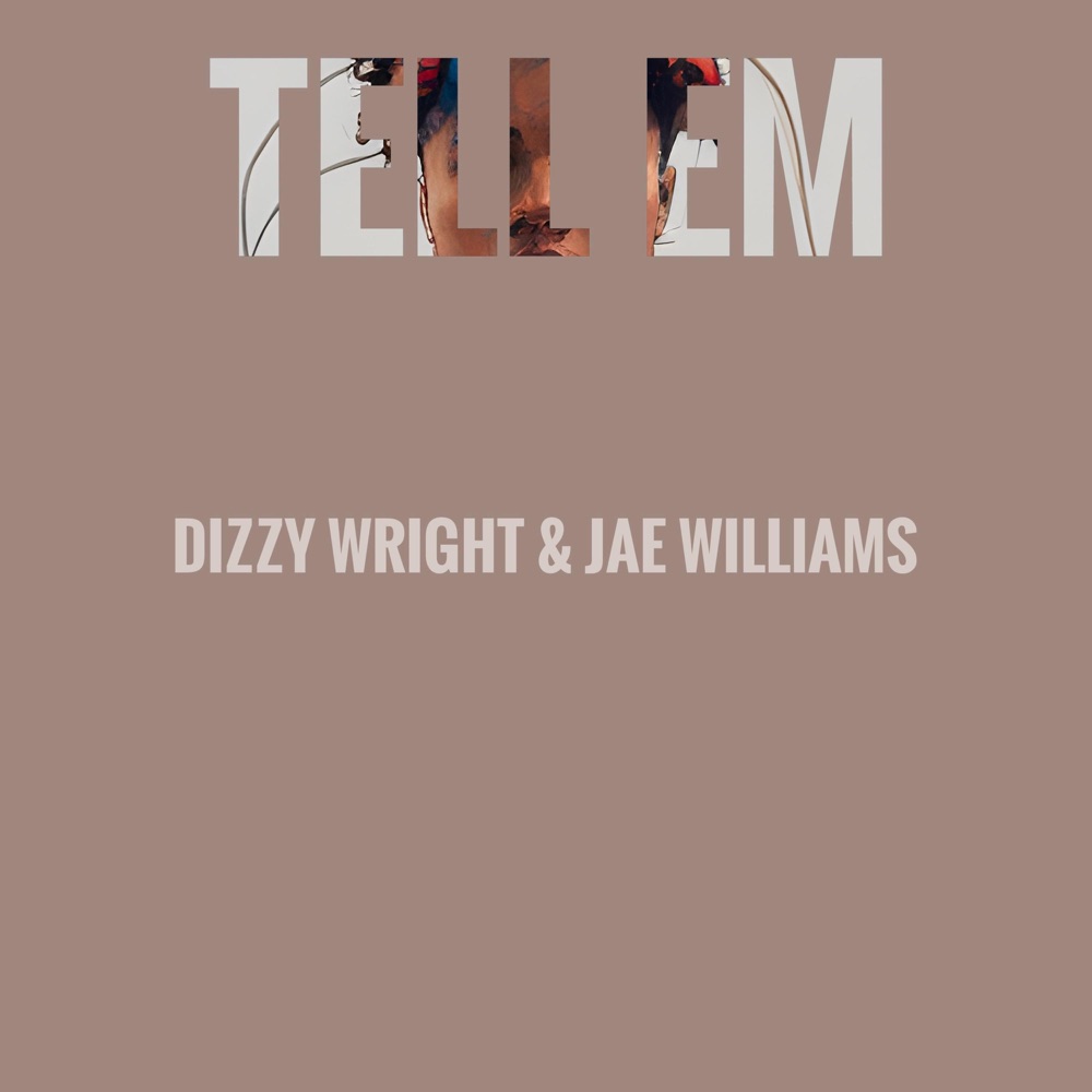 Обложка альбома «Tell Em (feat. Dizzy Wright) - Single» — Jae Williams