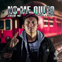 No Me Quito - Single - Grob mc