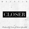 Closer - Meant2B lyrics