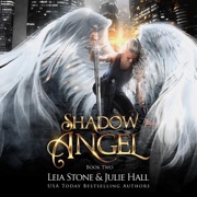 Shadow Angel: Book Two (Unabridged) - Julie Hall & Leia Stone