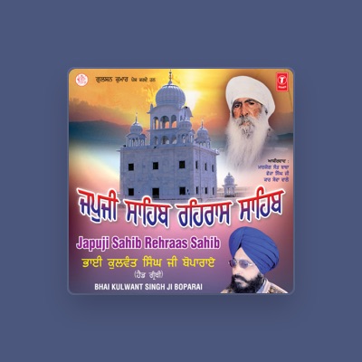 Listen to Bhai Kulwant Singh Ji Boparai, watch music videos, read bio, see tour dates & more!