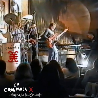LA COMPAÑIA "Minimalía imagenante" (feat. GUSTAVO MARCELO ANGIO, La Compañia & Alejandro Nicolau Vignola)