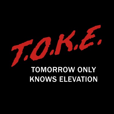 TOKE (Tomorrow Only Knows Elevation) - Single