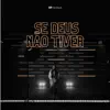 Se Deus Não Tiver