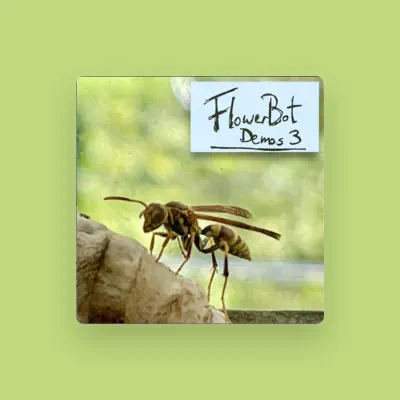 Listen to FlowerBot, watch music videos, read bio, see tour dates & more!