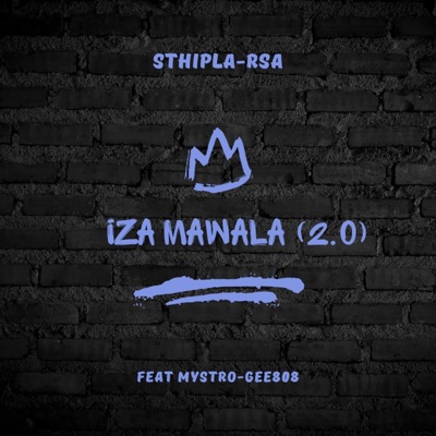 Iza Mawala 2.0 (feat. MystroGee808)
