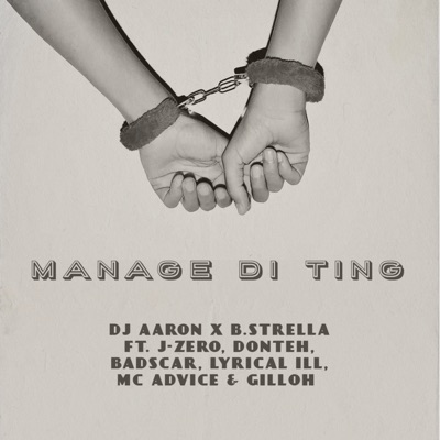 Manage Di Ting (feat. J-Zero, Donteh, Badscar, Lyrical Ill, Mc Advice & Gilloh) - Single