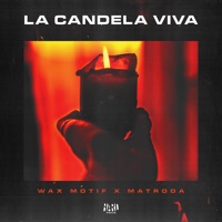 La Candela Viva - Single - Wax Motif & Matroda