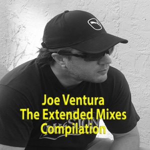 Joe Ventura the Extended Mixes