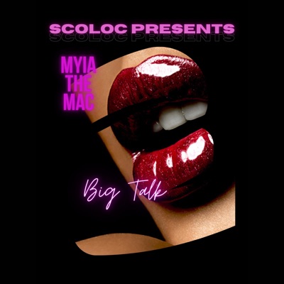 Big Talk (feat. Myia the Mac) - Single