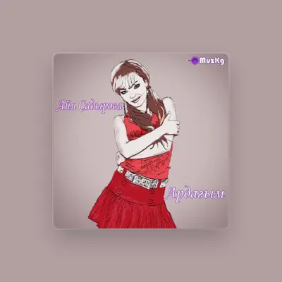 Айя Садырова सुनें, म्यूज़िक वीडियो देखें, बायो पढ़ें, दौरे की तारीखें और बहुत कुछ देखें!