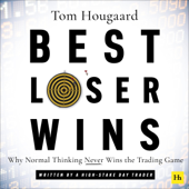 Best Loser Wins: Why Normal Thinking Never Wins the Trading Game (Unabridged) - Tom Hougaard Cover Art