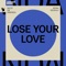 Lose Your Love artwork