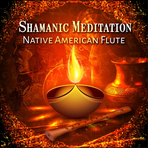 Shamanic Meditation: Native American Flute – Sacred Dance, Drumming & Chanting, Tribal Dreams, Sounds of Mystic, Spiritual Healing