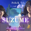 Suzume (From "Suzume No Tojimari") [Full Version] - PelleK