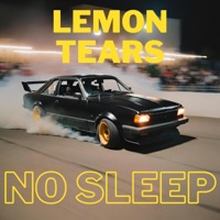 No Sleep - Single - Lemon Tears