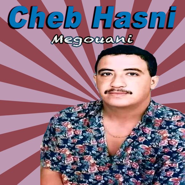 Megouani - Album by Cheb Hassni - Apple Music