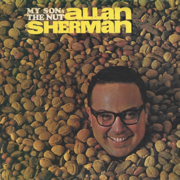 My Son, The Nut Is Allan Sherman - Allan Sherman